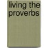 Living the Proverbs