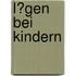 L�Gen Bei Kindern