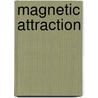 Magnetic Attraction door Mandy M. Roth