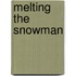 Melting the Snowman
