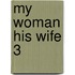 My Woman His Wife 3