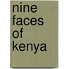 Nine Faces of Kenya by Elspeth Huxley