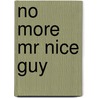 No More Mr Nice Guy door Howard Jacobson