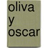 Oliva Y Oscar