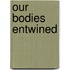 Our Bodies Entwined