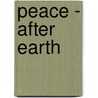 Peace - After Earth by Robert Greenberger