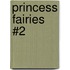 Princess Fairies #2