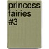 Princess Fairies #3