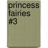Princess Fairies #3 by Mr Daisy Meadows