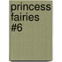 Princess Fairies #6