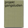 Projekt Gangstudien door Rainer Jung