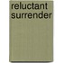 Reluctant Surrender