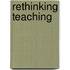 Rethinking Teaching