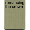 Romancing the Crown door Marilyn Pappano