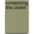 Romancing the Crown