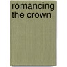 Romancing the Crown door Marrie Ferrarella