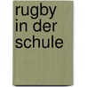 Rugby in Der Schule by Thomas Stokes