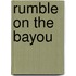 Rumble on the Bayou