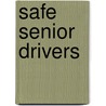 Safe Senior Drivers by Phil Mdiv Berardelli