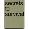 Secrets to Survival door Angela Morrison