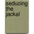 Seducing the Jackal
