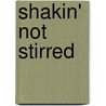 Shakin' Not Stirred door David Chedester