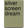 Silver Screen Dream by Victoria Blisse