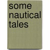 Some Nautical Tales door Wilbur H. Vantine