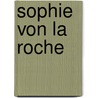 Sophie Von La Roche door C. Kohne