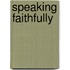 Speaking Faithfully