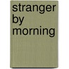Stranger by Morning door Adrienne Davenport