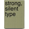 Strong, Silent Type door Lorelei James