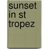 Sunset in St Tropez door Danielle Steele