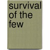 Survival of the Few by Francis Edward Roberts