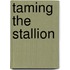 Taming the Stallion