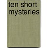 Ten Short Mysteries door Robert G. Davis