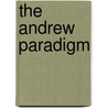The Andrew Paradigm door Michael J. Coyner