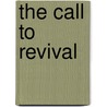 The Call to Revival by E.A. Johnston