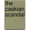 The Caskian Scandal by Stanley Bruce Carter