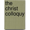 The Christ Colloquy by Andrew Grattan