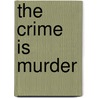 The Crime Is Murder door Helen Nielsen