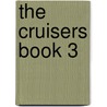 The Cruisers Book 3 by Walter Dean Myers