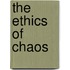 The Ethics of Chaos
