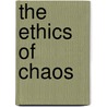 The Ethics of Chaos door Jim Thompson