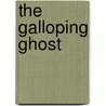 The Galloping Ghost door Carl P. Lavo