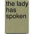 The Lady Has Spoken