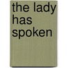 The Lady Has Spoken by Lenora Millen