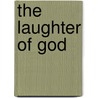 The Laughter of God door Herb Marlow