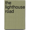 The Lighthouse Road door Peter Geye