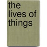The Lives of Things by José Saramago